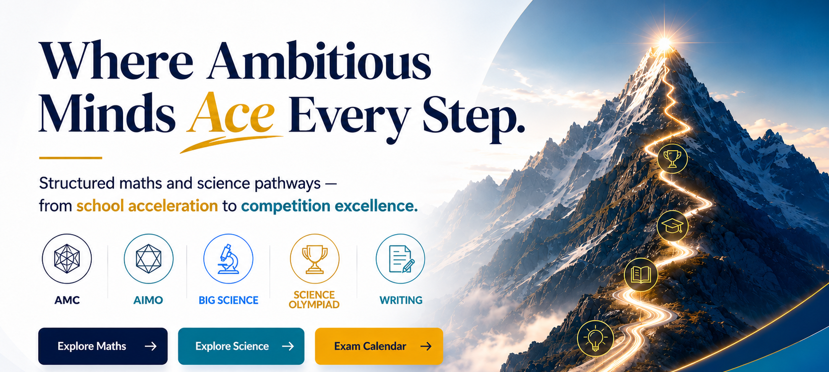 Ace Achievers Australia — Where Ambitious Minds Ace Every Step: structured maths and science pathways from school acceleration to competition excellence. AMC, AIMO, Big Science, Science Olympiad and Writing.